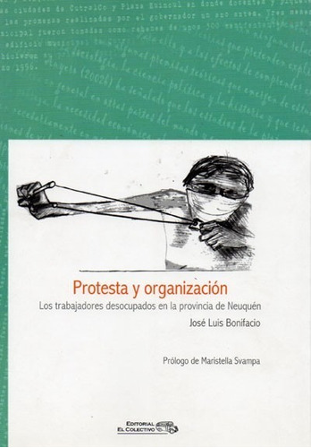 Protesta Y Organización, Neuquén _ José Luis Bonifacio