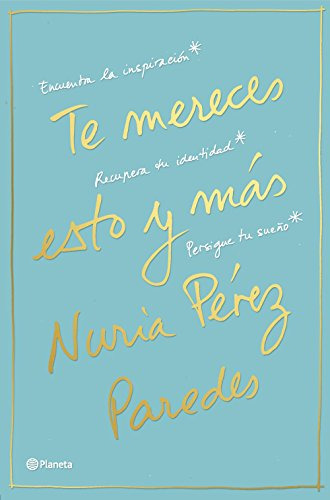 Te Mereces Esto Y Mas: Encuentra La Inspiracion Recupera Tu