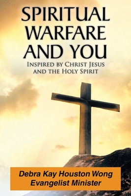 Libro Spiritual Warfare And You: Inspired By Christ Jesus...