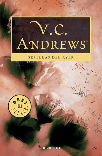 Semillas del ayer, de Andrews, V.C.. Serie Bestseller Editorial Debolsillo, tapa blanda en español, 2013