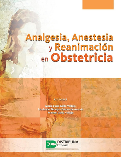 Analgesia Anestesia Reanimacion Obstetricia 1edic 2017