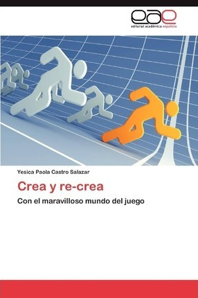 Crea Y Re-crea - Castro Salazar Yesica Paola