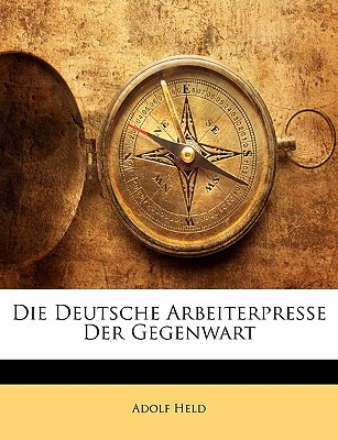 Libro Die Deutsche Arbeiterpresse Der Gegenwart - Held, A...