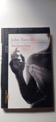 Antigua Luz John Banville Alfaguara (Usado)