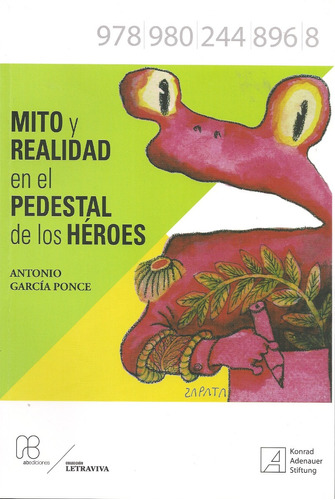 Mito Y Realidad En El Pedestal De Los Héroes A. García Ponce