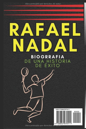 Rafael Nadal: Biografia De Una Historia De Exito