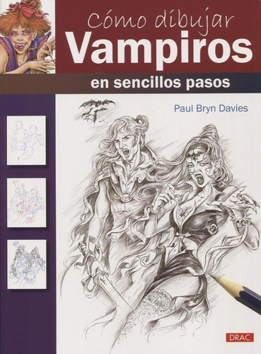 Como Dibujar Vampiros En Sencillos Pasos - Paul Bryn Davies