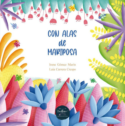 Con alas de mariposa, de Carrera, Laia. Editorial EXCELLENCE EDITORIAL, tapa dura en español