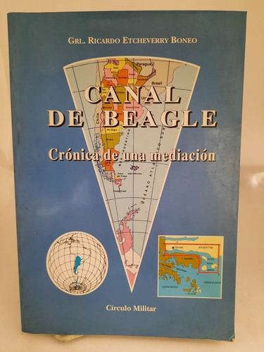 Canal De Beagle. Crónica De Una Mediación. Gral.boneo.(663)