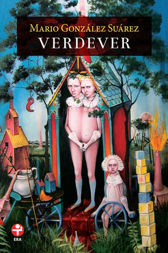 Verdever, de González Suárez, Mario. Editorial Ediciones Era en español, 2016