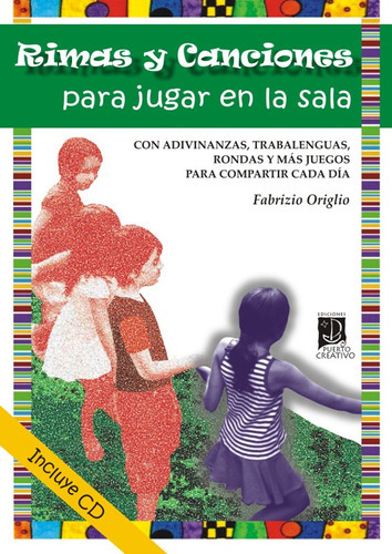 Rimas Y Canciones Para Jugar En La Sala, De Fabrizio Origlio. Editorial Ediciones Puerto Creativo En Español