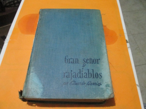 Gran Señor Y Raja Diablos, Eduardo Barrios, Año 1948