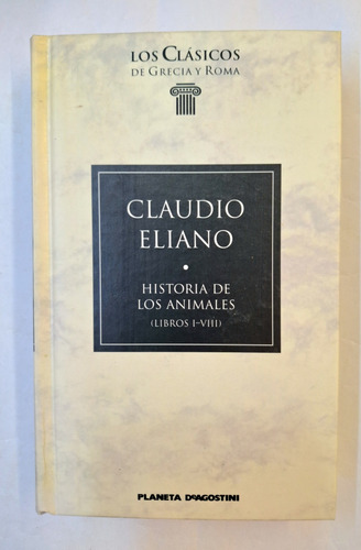 Gredos Claudio Eliano Historias De Los Animales Libros I-vii