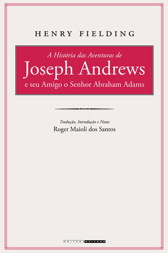Historia Das Aventuras De Joseph Andrews E Seu Amigo O Senhor Abraham Adams, De Fielding. Editora Unicamp, Capa Mole, Edição 1 Em Português, 2011