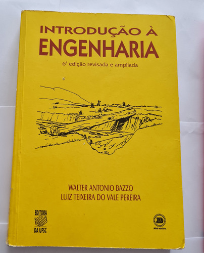 Livro, Introdução À Engenharia, 6 Edição, Walter Antonio Bazzo, Luiz Teixeira Do Vale Pereira