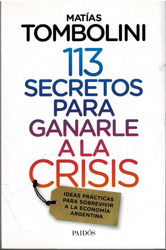 113 Secretos Para Ganarle A La Crisis - Tombolini - Paidós