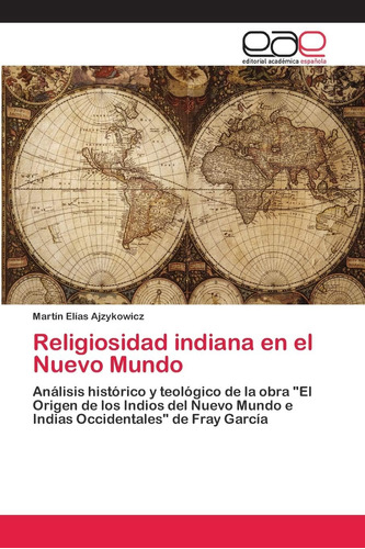 Libro: Religiosidad Indiana Nuevo Mundo: Análisis Histó