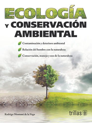 Ecología Y Conservación Ambiental, De Montane De La Vega, Rodrigo., Vol. 2. Editorial Trillas, Tapa Blanda, Edición 2a En Español, 2015