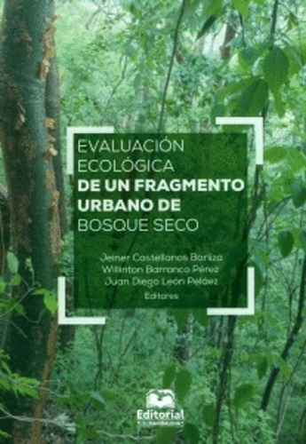 Libro Evaluacion Ecologica De Un Fragmento Urbano De Bosque
