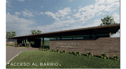 Loteo, Barrio Cerrado Estancia El Rocio
