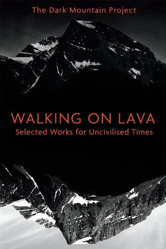 Libro: Walking On Lava: Selected Works For Uncivilised Times
