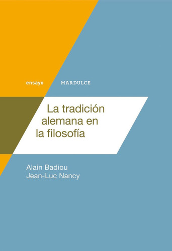 Tradicion Alemana En La Filosofia,la - Badiou,alain