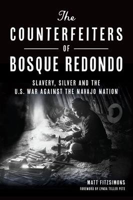 Libro The Counterfeiters Of Bosque Redondo: Slavery, Silv...