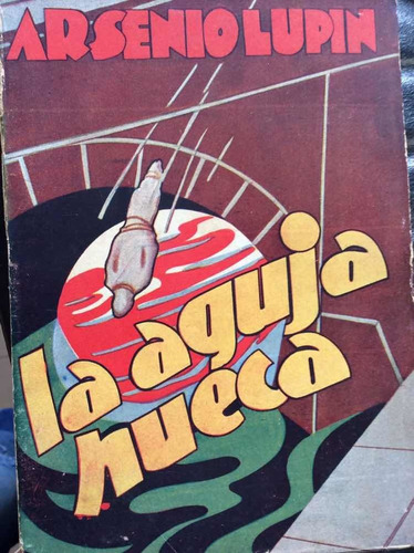 Arsenio Lupin - Ladrón - Antiguo - La Aguja Hueca - Leblanc.