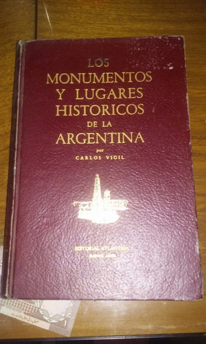 Los Monumentos Y Lugares Históricos De La Argentina. Vigil