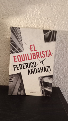 El Equilibrista (grande) - Federico Andahazi