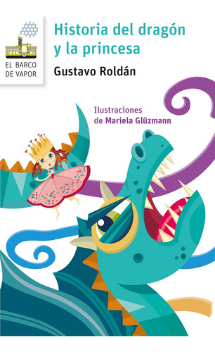Historia Del Dragón Y La Princesa - Gustavo Roldán