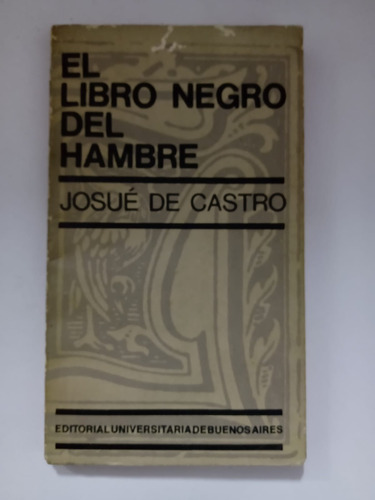 El Libro Negro Del Hambre - Josué De Castro