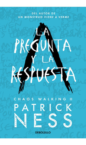 La Pregunta Y La Respuesta. Chaos Walking 2 - Patrick Ness