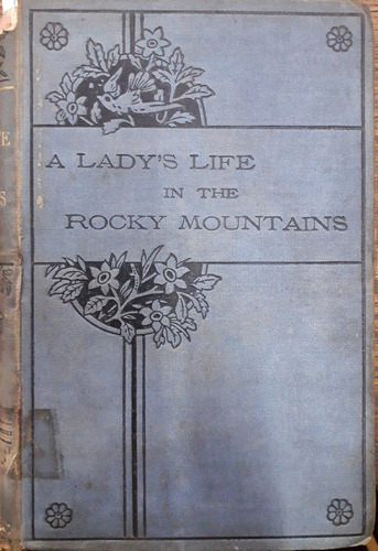 6681 A Lady´s Life In The Rocky Mountains- Bird, Isabella L.