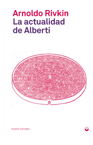 La Actualidad De Alberti, De Rivkin,arnoldo. Editorial Puente Editores, Tapa Blanda En Español, 2025