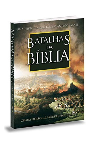 Libro Batalhas Da Biblia - Uma Historia Militar Do Antigo Is