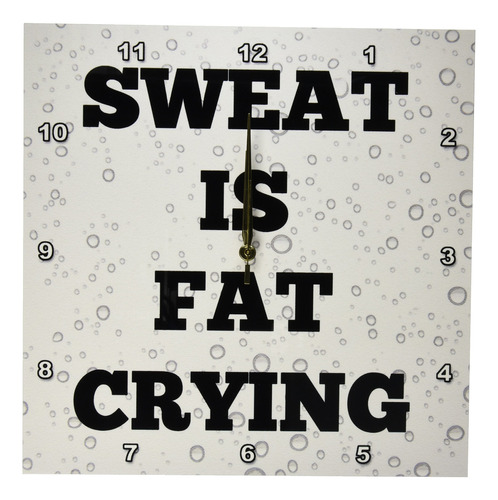 3drose Dpp__3 Sweat Is Fat Crying - Reloj De Pared Con Letr.