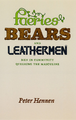 Libro Faeries, Bears, And Leathermen: Men In Community Qu...
