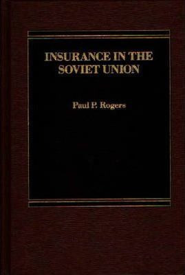 Insurance In The Soviet Union - Paul P. Rogers