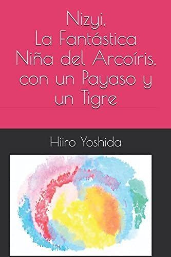 Libro: Nizyi, La Fantástica Niña Del Arcoíris, Con Un Payaso