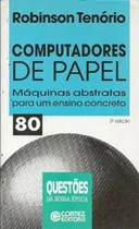 Comprar Livro Pedagogia Computadores De Papel Máquinas Abstratas Para Um Ensino Concreto Coleção Questões Da Nossa Época Volume 80 De Robinson Tenório Pela Cortez (2003)