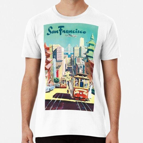 Remera San Francisco - Cartel De Viaje Vintage Algodon Premi