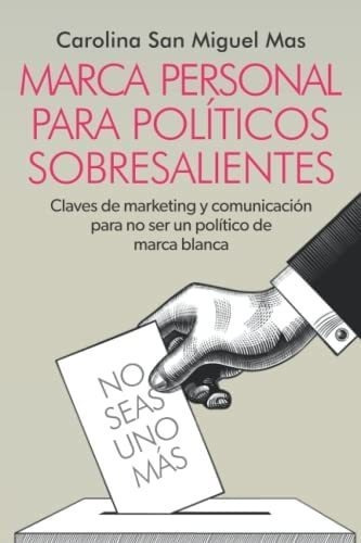 Libro: Marca Personal Para Políticos Sobresalientes: Claves