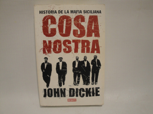 Cosa Nostra, Historia De La Mafia Siciliana - Dickie John