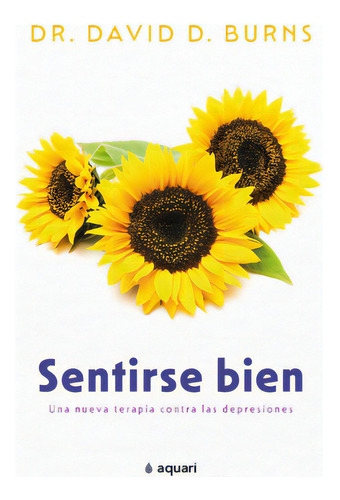 Sentirse bien, de David D. Burns. 6280005010, vol. 1. Editorial Editorial Grupo Planeta, tapa blanda, edición 2022 en español, 2022