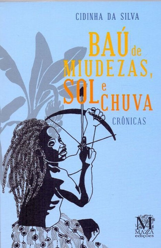 Baú De Miudezas, Sol E Chuva - Crônicas, De Silva, Cidinha Da. Editora Mazza Edicoes Em Português