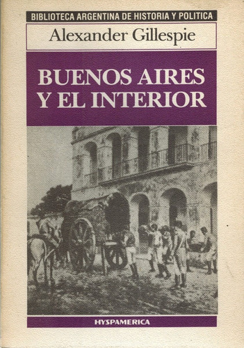 Buenos Aires Y El Interior-gillespie Alexander (d6) (Usado)