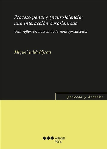 Proceso Penal Y (neuro)ciencia Julià Pijoan