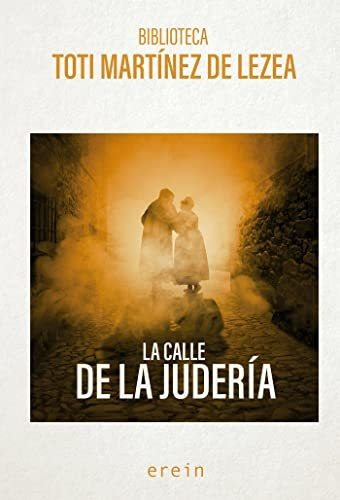 La Calle De La Judería: 5 (biblioteca Toti Mtz. De Lezea)