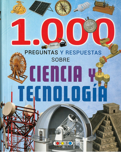 1.000 Preguntas Y Respuestas Sobre Ciencia Y Tecnología, De Susaeta. Editorial Todolibro, Tapa Dura En Español